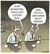 Cartoon: .... (small) by markus-grolik tagged martin,luther,jahrestag,reformation,protestant,glauben,bier,wein,wartburg,thesen,thesenanschlag
