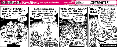 Cartoon: Schweinevogel Zeitfenster (medium) by Schweinevogel tagged schwarwel,schweinevogel,funny,leipzig,zeit,zeitfenster,spielen,tonfall