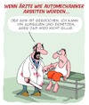 Cartoon: Mechaniker und Ärzte (small) by Karsten Schley tagged ärzte,patienten,mechaniker,berufe,gesundheit,technik,gesellschaft