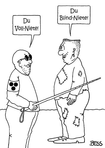 Cartoon: Nieten-Philosophie (medium) by besscartoon tagged besscartoon,bess,blindniete,vollniete,niete,männer,behinderung,blindheit,blind,handicap