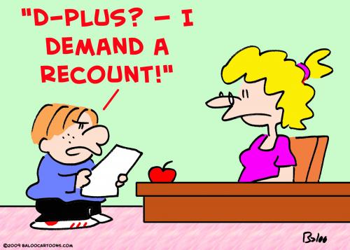 Cartoon: teacher d-plus demand recount (medium) by rmay tagged teacher,plus,demand,recount