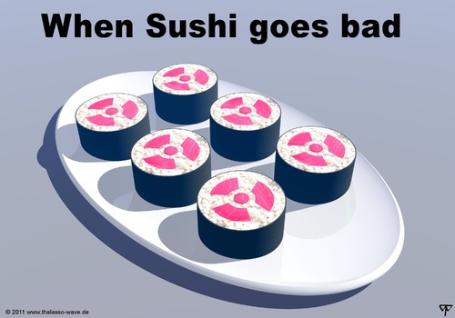 Cartoon: When Sushi goes bad (medium) by thalasso tagged nuclear,disaster,atom,energy,japan,fukushima,environment,sushi,fish,food