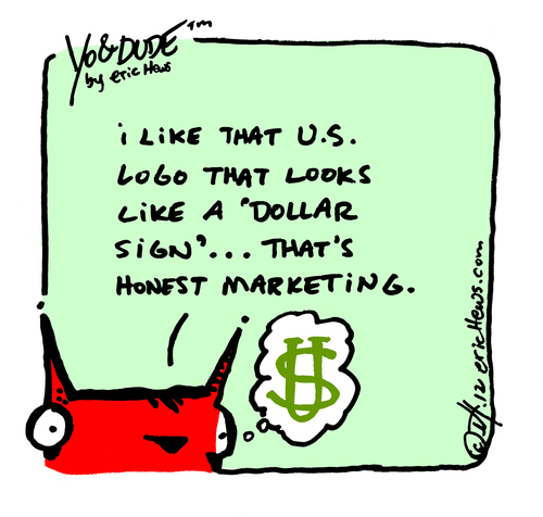 Cartoon: honest marketing (medium) by ericHews tagged advertising,marketing,honest,sign,america,states,united,dollar