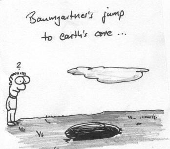 Cartoon: Baumgartner jumps to the core (medium) by timfuzius tagged baumgartner,jump,space,ground,core,eart,earthcore,below