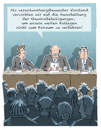 Cartoon: Vorstandssitzung (medium) by Jan Rieckhoff tagged chef,boss,bonze,unternehmer,vorstand,sitzung,führung,spitze,vorsitzender,besitzer,büro,fabrik,firma,unternehmen,controlling,buchhaltung,finanzen,abteilung,gewinn,beteiligung,ausschüttung,gratifikation,weihnachtsgeld,bonus,kollegen,kollegium,belegschaft,arbeitnehmer,arbeiter,angestellte,mitarbeiter,konsum,verzicht,sparen,sparkurs,einsparung,verantwortung,ausgaben,bekanntgabe,cartoon,comic,karikatur,witz,jan,rieckhoff,chef,boss,bonze,unternehmer,vorstand,sitzung,führung,spitze,vorsitzender,besitzer,büro,fabrik,firma,unternehmen,controlling,buchhaltung,finanzen,abteilung,gewinn,beteiligung,ausschüttung,gratifikation,weihnachtsgeld,bonus,kollegen,kollegium,belegschaft,arbeitnehmer,arbeiter,angestellte,mitarbeiter,konsum,verzicht,sparen,sparkurs,einsparung,verantwortung,ausgaben,bekanntgabe,cartoon,comic,karikatur,witz,jan,rieckhoff