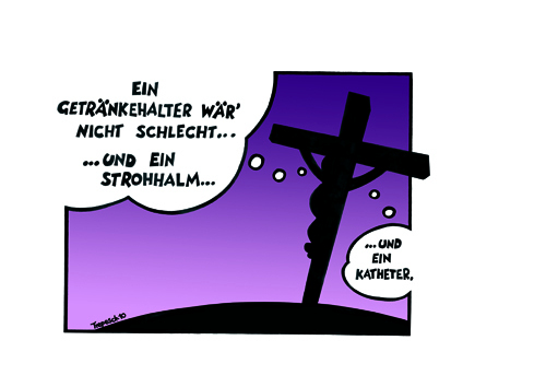 Cartoon: Thirsty!!! (medium) by Marcus Trepesch tagged esus,religion,torture,culture,thirst,crucifiction,christ,cartoon,comic,funnies
