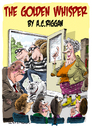 Cartoon: The Golden Whisper (small) by Ian Baker tagged the,golden,whisper,book,cover,children,school,class,teacher,robbers,burglars,funny,ian,baker,illustration,jacket,desks,picture