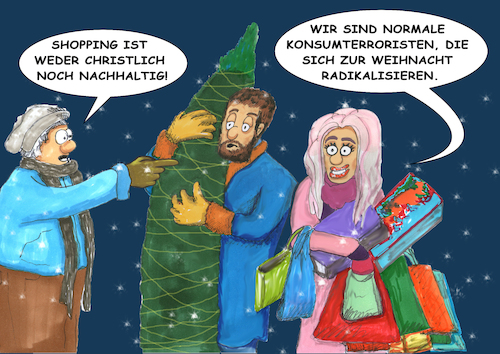 Cartoon: Konsumterror (medium) by SoRei tagged weihnachten,weihnachtsbaum,geschenke,konsum,konsumterror,einzelhandel,verpakung,christ,christentum,nachhaltigkeit,shopping,christbaum,tannenbaum,kritik,gesellschaftskritik,einkaufstaschen,tüten,vorweihnachtszeit,werbung,trends,bedarf,bedürfnis,erfüllen,wünsche,wunschzettel,wunschliste,müll,umtauschen,kommerz,kommerziell,kommerzialisierung,konsumrausch,radikal,weihnachtsgeld,dreizehntes,monatsgehalt,waren,güter,kaufsucht,erwartung,konjunktur,statusdemonstration,marketing,weihnachten,weihnachtsbaum,geschenke,konsum,konsumterror,einzelhandel,verpakung,christ,christentum,nachhaltigkeit,shopping,christbaum,tannenbaum,kritik,gesellschaftskritik,einkaufstaschen,tüten,vorweihnachtszeit,werbung,trends,bedarf,bedürfnis,erfüllen,wünsche,wunschzettel,wunschliste,müll,umtauschen,kommerz,kommerziell,kommerzialisierung,konsumrausch,radikal,weihnachtsgeld,dreizehntes,monatsgehalt,waren,güter,kaufsucht,erwartung,konjunktur,statusdemonstration,marketing