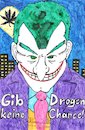 Cartoon: Joker - Keine Macht den Drogen (small) by Schimmelpelz-pilz tagged gras,mariuhanna,joker,batman,gotham,kiffer,kiffen,shit,stoff,droge,drogen