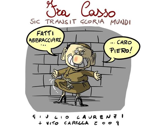 Cartoon: E dopo tutto questo Fra Casso... (medium) by Giulio Laurenzi tagged politics,italy,silvio,berlusconi