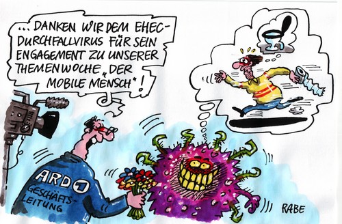 Cartoon: Der mobile Mensch (medium) by RABE tagged seuche,virus,durchfall,epedemie,durchfallerkrankung,keime,bakterien,arzt,intensivstation,gesundheitsministerium,fdp,ehec,tiolette,toilettenpapier,labor,klinik,darmbakterien,darmkeime,erkrankung,gülle,gemüse,patient,verdachtsfälle,mikrobiologe,gesundheitsbehörde,infektion,infektionsgefahr,ansteckungsgefahr,ard,erste,fernsehen,fernsehsender,tv,themenwoche,der,mobile,mensch,mobilität,renne,laufen,sender,programm,programmdirektor,einschaltquote,blumen,blumenstrauß,fernsehkamera,geschäftsleitung,chefetage,seuche,virus,durchfall,epedemie,durchfallerkrankung,bakterien,keime,arzt,gesundheitsministerium,intensivstation,tiolette,toilettenpapier,labor,klinik,erkrankung