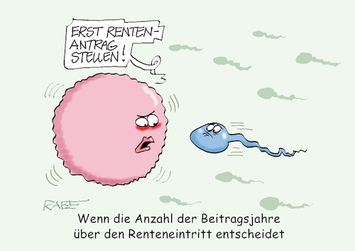 Cartoon: Eintrittsalter (medium) by RABE tagged merz,union,kanzler,fritze,koalition,spd,klingbeil,bundesregierung,rabe,ralf,böhme,cartoon,karikatur,pressezeichnung,farbcartoon,tagescartoon,trump,putin,krisen,tv,nachrichten,waschmaschine,rente,rentenreform,rentenpaket,renteneintrittsalter,bärbel,bas,samen,samenzelle,eizelle,eisprung,merz,union,kanzler,fritze,koalition,spd,klingbeil,bundesregierung,rabe,ralf,böhme,cartoon,karikatur,pressezeichnung,farbcartoon,tagescartoon,trump,putin,krisen,tv,nachrichten,waschmaschine,rente,rentenreform,rentenpaket,renteneintrittsalter,bärbel,bas,samen,samenzelle,eizelle,eisprung