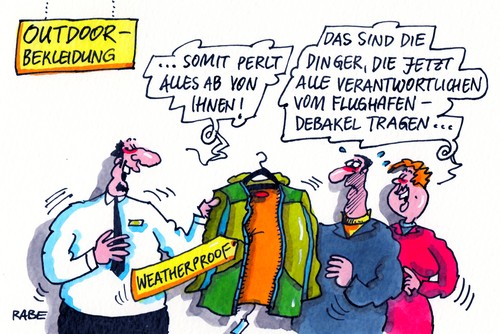 Cartoon: Weatherproof (medium) by RABE tagged vertrauen,platzeck,wowereit,flughafen,hauptstadtflughafen,flughafendebakel,untersuchungsausschuss,ministerpräsident,rabe,ralf,böhme,cartoon,karikatur,brandenburg,landtag,bürgermeister,berlin,ramsauer,csu,verkehrsminister,aufsichtsratsvorsitz,destaster,betreiberfirma,eröffnungstermin,verschiebung,outdoor,bekleidung,jacken,mann,frau,ehepaar,verkäufer,perle,weatherproof,proof,weather,vertrauen,platzeck,wowereit,flughafen,hauptstadtflughafen,flughafendebakel,untersuchungsausschuss,ministerpräsident,rabe,ralf,böhme,cartoon,karikatur,brandenburg,landtag,bürgermeister,berlin,ramsauer,csu,verkehrsminister,aufsichtsratsvorsitz,destaster,betreiberfirma,eröffnungstermin,verschiebung,outdoor,bekleidung,jacken,mann,frau,ehepaar,verkäufer,perle,weatherproof,proof,weather