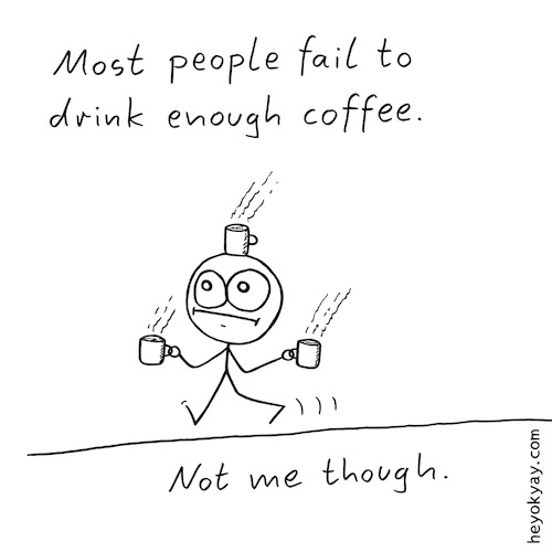 Cartoon: Quantity (medium) by heyokyay tagged coffee,caffeine,tired,heyokyay