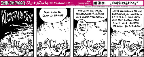Cartoon: Schweinevogel Kladderadatsch (medium) by Schweinevogel tagged kommunikation,faulenzen,hoffnung,lustig,witz,pinkel,sid,doof,iron,schwarwel,novel,short,schweinevogel