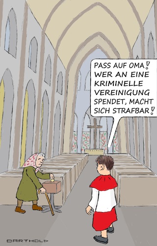 Cartoon: Aufpassen mit Spenden! (medium) by Barthold tagged letzte,generation,einstufung,kriminelle,vereinigung,spenden,illegal,strafbar,straftat,parallele,bezug,kirche,missbrauch,missbrauchsfälle,ministrant,alte,frau,greisin,oma,opferstock,kircheninnenraum,spendeneinwurf,cartoon,karikatur,barthold,letzte,generation,einstufung,kriminelle,vereinigung,spenden,illegal,strafbar,straftat,parallele,bezug,kirche,missbrauchsfälle,ministrant,alte,frau,greisin,oma,opferstock,kircheninnenraum,spendeneinwurf,cartoon,karikatur,barthold