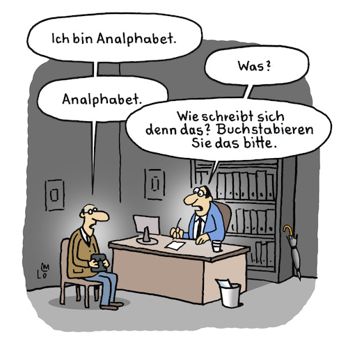 Cartoon: Analphabet (medium) by Lo Graf von Blickensdorf tagged rechtschreibschwäche,bewerbung,personalbüro,analphabet,karikatur,lo,graf,cartoon,schreibunkundig,mann,geld,job,schule,wirtschaftskrise,pisastudie,oecd,lehrplan,lernschwäche,rechtschreibschwäche,bewerbung,personalbüro,analphabet,karikatur,lo,graf,cartoon,schreibunkundig,mann,geld,job,schule,wirtschaftskrise,pisastudie,oecd,lehrplan,lernschwäche