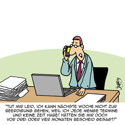 Cartoon: Keine Zeit (medium) by Karsten Schley tagged business,wirtschaft,jobs,büro,arbeit,leben,tod,beerdigungen,termine,terminkalender,stress,business,wirtschaft,jobs,büro,arbeit,leben,tod,beerdigungen,termine,terminkalender,stress