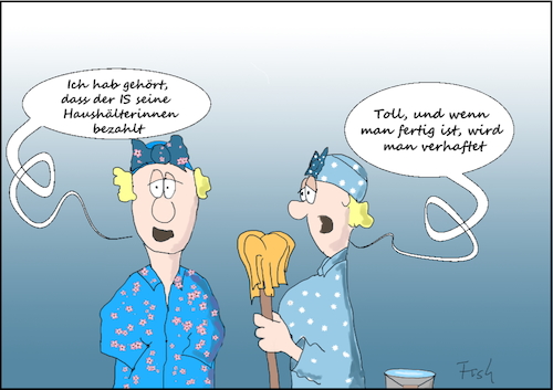 Cartoon: IS Haushälterin (medium) by Fish tagged is,haushälterin,putzfrau,niedriglohn