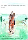 Cartoon: Der moderne Cowboy (small) by Stefan von Emmerich tagged cowboy,freunde,natur,menschen,tiere,katzen,hunde,pferde