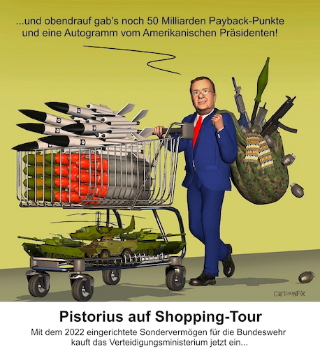 Cartoon: Shopping Tour (medium) by Cartoonfix tagged pistorius,bundeswehr,sondervermögen,100,milliarden,russland,ukraine,krieg,nato,eu