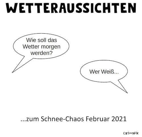 Cartoon: Wetteraussichten (medium) by Cartoonfix tagged wetteraussichten,schnee,chaos,februar,2021