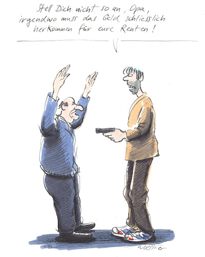 Cartoon: Rentenfinanzierung (medium) by woessner tagged cartoons,karikaturen,woessner,gesellschaft,gerechtigkeit,überalterung,stell,dich,nicht,an,opa,rente,altersversorgung,altersarmut,senioren,pension,jugend,generationenvertrag,alterspyramide,solidarität,überfall,raub,kriminalität,grossvater,grossmutter,grosseltern,verrentung,alte,cartoons,karikaturen,woessner,gesellschaft,gerechtigkeit,überalterung,stell,dich,nicht,an,opa,rente,altersversorgung,altersarmut,senioren,pension,jugend,generationenvertrag,alterspyramide,solidarität,überfall,raub,kriminalität,grossvater,grossmutter,grosseltern,verrentung,alte