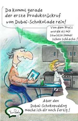 Cartoon: Alles auf Grün (medium) by TomPauLeser tagged dubaischokolade,schokolade,pudding,kochen,rückruf,produktrückruf