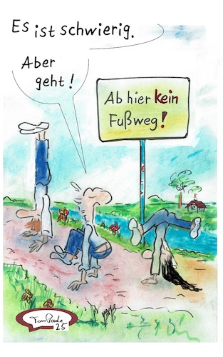 Cartoon: Füsse weg (medium) by TomPauLeser tagged füsse,fuß,fußweg,laufen,gehen,handstand,weg