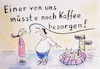 Cartoon: Wer geht Kaffee kaufen? (small) by TomPauL tagged kaffee,kaufen,besorgen,katze,besorgungen,einkauf