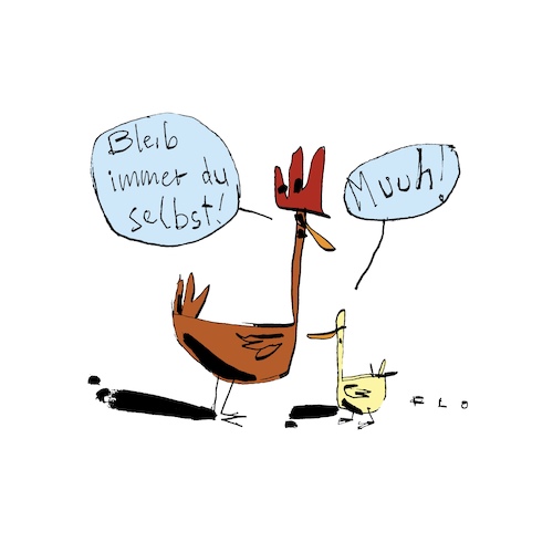 Cartoon: Bleib immer du selbst (medium) by F L O tagged huhn,küken,huhn,küken,kuh,tier,verwirrung