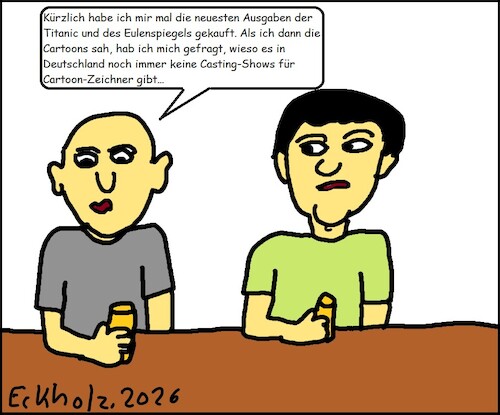 Cartoon: Wieso (medium) by Moppel tagged cartoons,titanic,eulenspiegel,satire,männer,kneipe,revanche,zeichner,gesellschaft,castingshows,talentlosigkeit,geschmiere,krakelcartoons