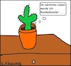 Cartoon: Im nächsten Leben... (small) by Kritzelspacko78 tagged kaktus,gedanken,reinkarnation,hinduismus,bundeskanzler