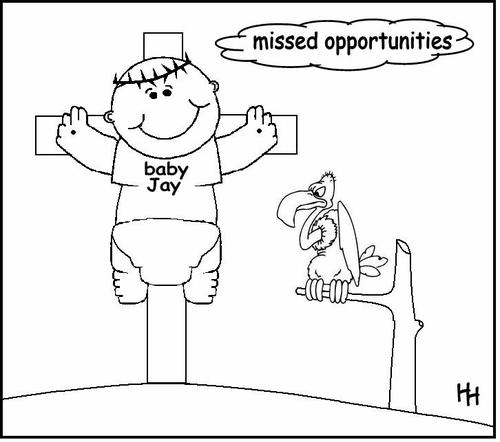 Cartoon: missed opportunities (medium) by haarloheim tagged jesus,crucifixion
