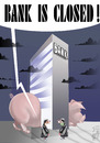 Cartoon: BANK IS CLOSED (small) by Marian Avramescu tagged mav