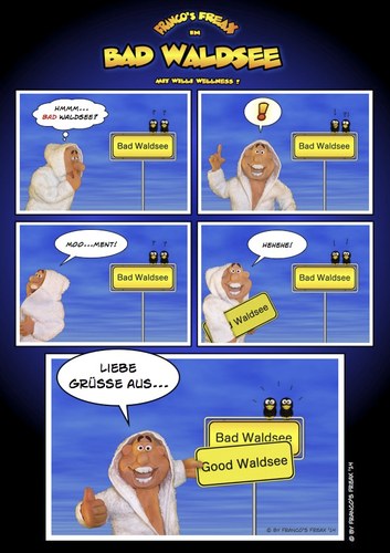 Cartoon: Willi Wellness in Bad Waldsee (medium) by AlterEgon tagged wellness,bad,waldsee,kur,kurort,gesundheit,willi,ortsschild,good,freax,cartoon,comic,knetcartoon