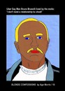 Cartoon: AM - Uber Gay Man Bruno B. (small) by Age Morris tagged agemorris blondconfessions blondeconfessions dumbblonde gayman gayhumor gaytoon motto livebythemotto cheat relationship relation