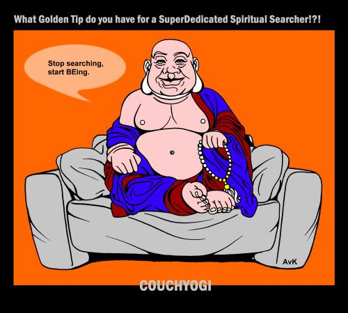 Cartoon: CouchYogi Golden Tip - new (medium) by MoArt Rotterdam tagged couchyogi,philosophy,couch,couchtalk,goldentip,spiritualsearch,dedicated,stop,start,be,stopsearchingstartbeing