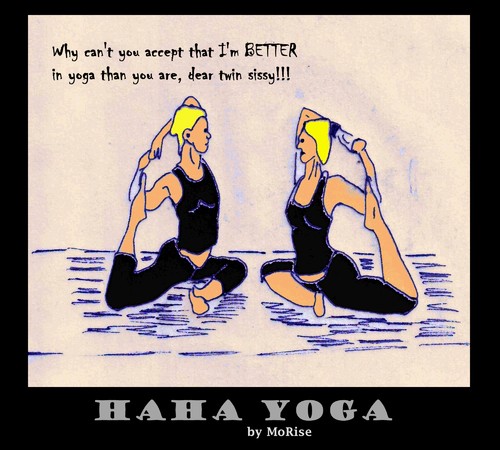 Cartoon: Haha Yoga - Better than you (medium) by MoArt Rotterdam tagged yoga,hahayoga,twins,twinsister,twinsissy,sissy,betterthanyou,accept,asana,posture,posturepractice