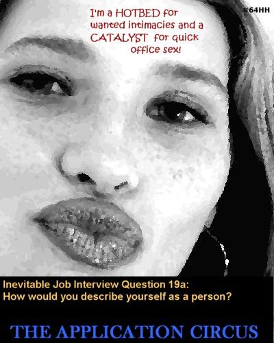 Cartoon: JobCircus_64 Wanted Intimacies (medium) by MoArt Rotterdam tagged jobinterview,jobhunt,jobsearch,applyforajob,jobcircus,newjob,applicationcircus,careertoons,jobtoons,job,hotbed,wantedintimacies,catalyst,officesex,ninetofivesex,quicksex,workplacesex,describeyourself