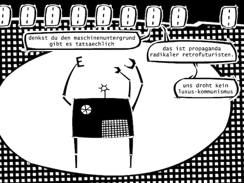 Cartoon: Maschinenuntergrund (medium) by bob schroeder tagged kommunismus,luxus,revolution,propaganda,untergrund,maschinen,roboter,arbeit
