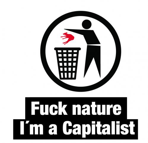 Cartoon: FUCK NATURE ! (medium) by Theodor von Babyameise tagged nature,fuck,capitalist,world