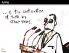 Cartoon: LYING (small) by PETRE tagged lies,politicians,speech