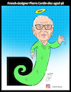 Cartoon: French designer Pierre Cardin (small) by Hossein Kazem tagged french,designer,pierre,cardin,dies,aged,98