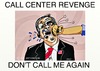 Cartoon: CALL CENTER REVENGE (small) by tonyp tagged arp,even,phone,calls,sales,politics
