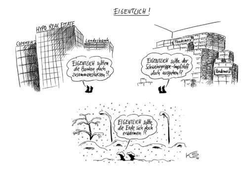 Cartoon: Eigentlich (medium) by Stuttmann tagged banken,schweinegrippe,erderwärmung,klimawechsel,winter,banken,bank,schweinegrippe,erderwärmung,klimawechsel,winter,wetter,globale erwärmung,gesundheit,globale,erwärmung