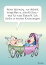 Cartoon: Blick in die Zukunft (small) by wista tagged kinder,familie,familien,zukunft,aussichten,zukunftsaussichten,kinderwagen,eltern,politik,erwartungen,probleme,klima,klimawandel,beruf,arbeit,rente,wohnung,wohnungsnot,mietwohnungen,geld,gehalt,verweigerung,parteien,leistung,work,life,balance,steuern,abgaben,versicherungen,krankenversicherung,alt,alter