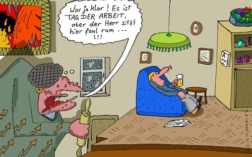 Cartoon: erster Mai (medium) by Leichnam tagged erster,mai,war,ja,klar,tag,der,arbeit,faulpelz,faulenzen,rumsitzen,ehe,schabracke