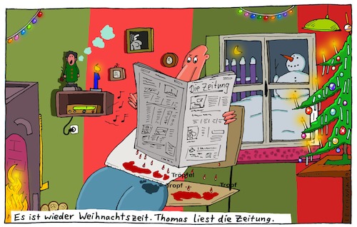 Cartoon: Thomas (medium) by Leichnam tagged thomas,weihnachten,weihnachtszeit,zeitung,lesen,blut,tropf,tröpfel,leichnam,leichnamcartoon