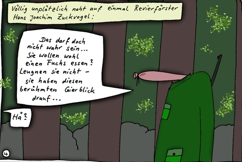 Cartoon: NAK 4 (medium) by Leichnam tagged spießig,roh,leichnamcomic,schießen,appetit,durchgeknallt,gier,fressen,essen,tiere,füchse,fuchs,abschuss,förster,revier,wald,ewald,astrid,klimbach,aus,neues,nak